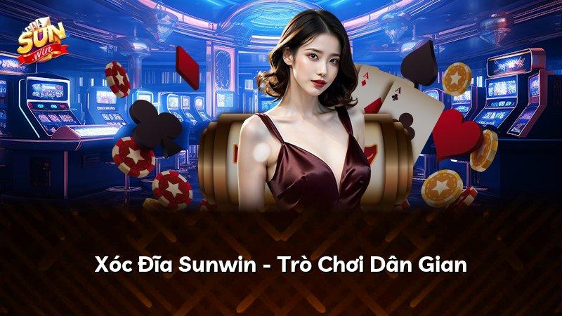Xóc Đĩa Sunwin - Trò Chơi Dân Gian