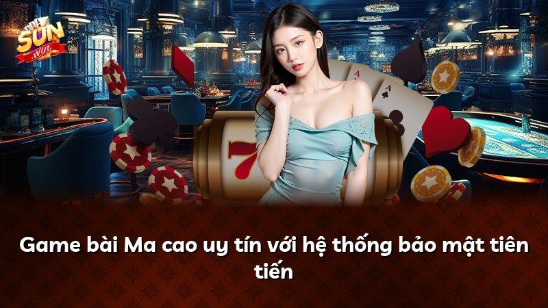Game bài Ma cao uy tín với hệ thống bảo mật tiên tiến
