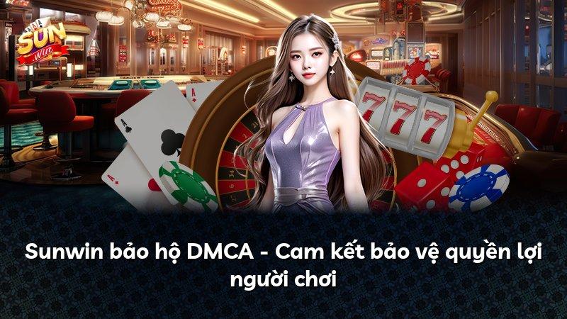 Sunwin bảo hộ DMCA - Cam kết bảo vệ quyền lợi người chơi