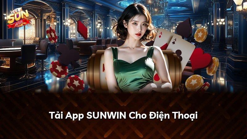 Tải App SUNWIN Cho Điện Thoại