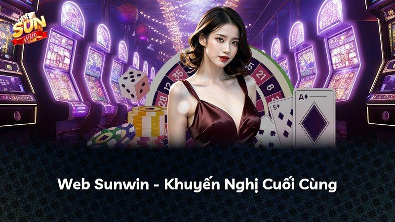 Web Sunwin - Khuyến Nghị Cuối Cùng